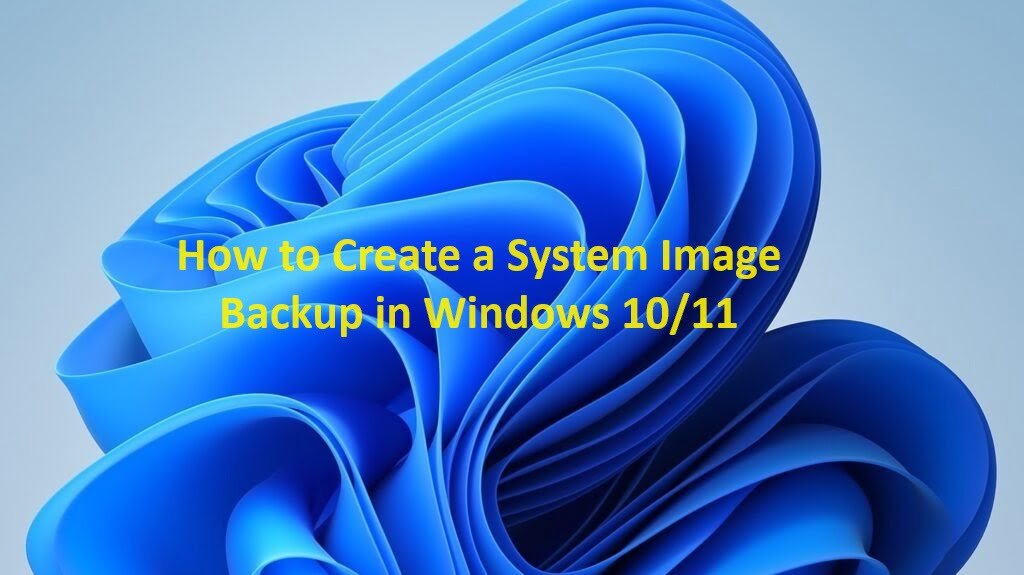 How to Create a System Image Backup in Windows 10/11