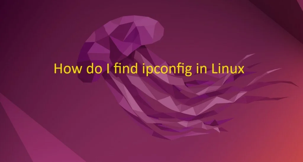 How to find ipconfig in linux