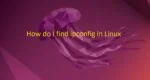 How to find ipconfig in linux